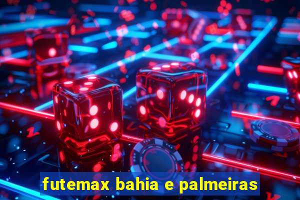 futemax bahia e palmeiras